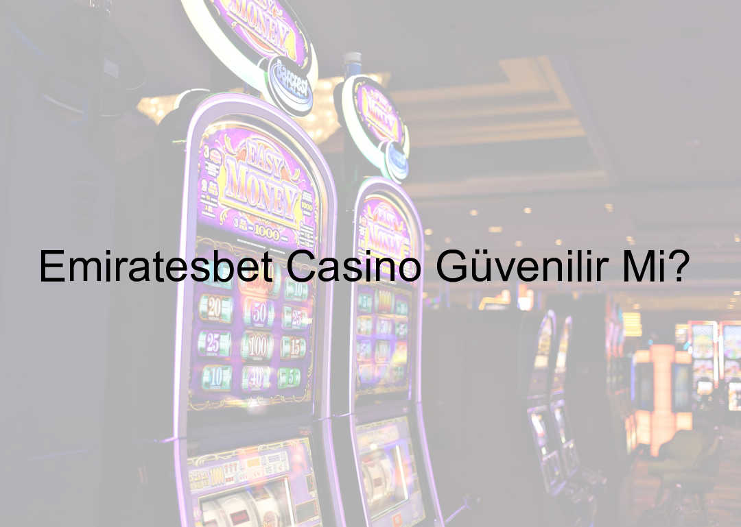 Emiratesbet casino güvenilir mi
