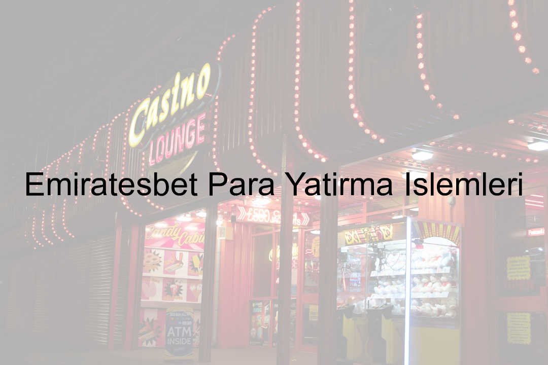 Emiratesbet Para Yatırma İşlemleri 1 Emiratesbet para yatırma